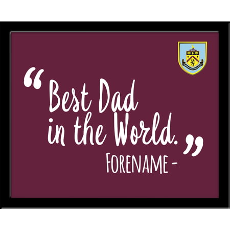 Personalised Burnley FC Best Dad In The World 10x8 Photo Framed