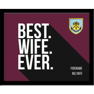 Personalised Burnley FC Best Wife Ever 10x8 Photo Framed